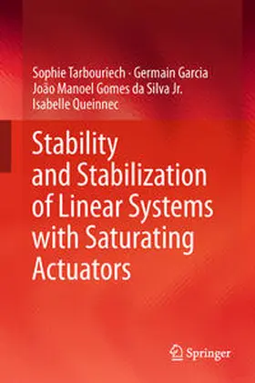 Tarbouriech / Queinnec / Garcia |  Stability and Stabilization of Linear Systems with Saturating Actuators | Buch |  Sack Fachmedien