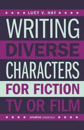 Hay |  Writing Diverse Characters For Fiction, TV or Film | eBook | Sack Fachmedien