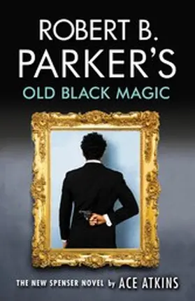 Atkins |  Robert B. Parker's Old Black Magic | eBook | Sack Fachmedien