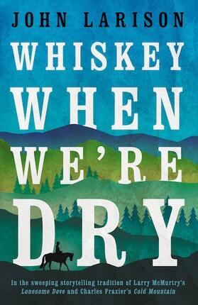Larison |  Whiskey When We're Dry | Buch |  Sack Fachmedien