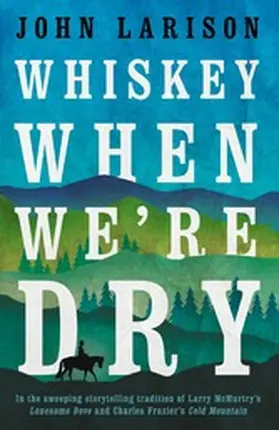 Larison |  Whiskey When We're Dry | eBook | Sack Fachmedien
