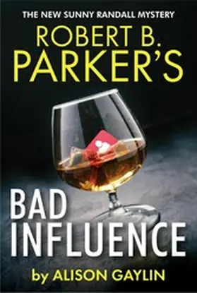 Gaylin |  Robert B. Parker's Bad Influence | eBook | Sack Fachmedien