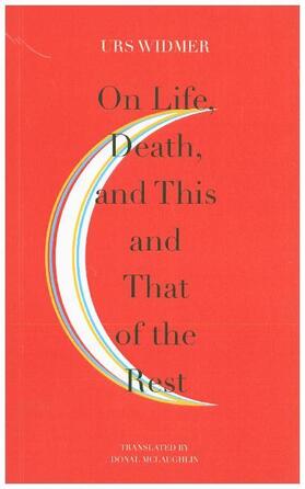Widmer |  On Life, Death, and This and That of the Rest: The Frankfurt Lectures on Poetics | Buch |  Sack Fachmedien