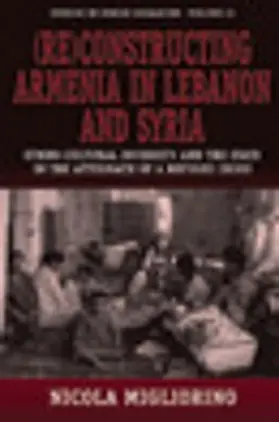 Migliorino | (Re)constructing Armenia in Lebanon and Syria | E-Book | sack.de