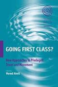 Amit |  Going First Class? New Approaches to Privileged Travel and Movement | Buch |  Sack Fachmedien