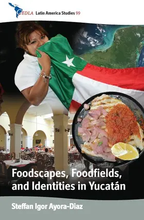 Ayora-Diaz |  Foodscapes, Foodfields, and Identities in the YucatÁn | Buch |  Sack Fachmedien