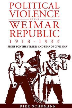 Schumann / History | Political Violence in the Weimar Republic, 1918-1933 | Buch | 978-0-85745-314-3 | sack.de