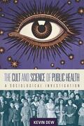 Dew |  The Cult and Science of Public Health | Buch |  Sack Fachmedien