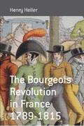 Heller |  The Bourgeois Revolution in France 1789-1815 | eBook | Sack Fachmedien