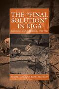 Angrick / Klein / Brandon |  The Final Solution in Riga | Buch |  Sack Fachmedien