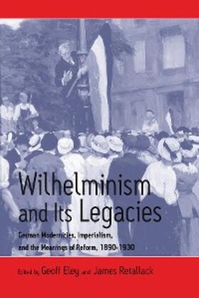 Eley / Retallack | Wilhelminism and Its Legacies | E-Book | www.sack.de