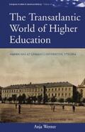 Werner |  The Transatlantic World of Higher Education | eBook | Sack Fachmedien
