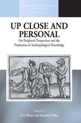 Shore / Trnka | Up Close and Personal on Peripheral Perspectives and the Production of Anthropological Knowledge | Buch | 978-0-85745-846-9 | sack.de