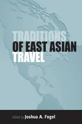 Fogel |  Traditions of East Asian Travel | eBook | Sack Fachmedien