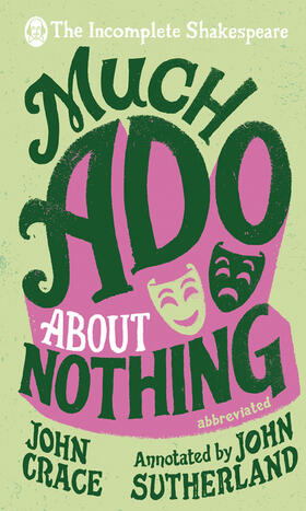 Crace / Sutherland | Incomplete Shakespeare: Much Ado About Nothing | Buch | 978-0-85752-427-0 | sack.de