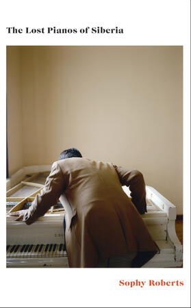 Roberts |  The Lost Pianos of Siberia | Buch |  Sack Fachmedien