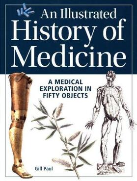 Paul | An Illustrated History of Medicine | Buch | 978-0-85762-511-3 | www.sack.de
