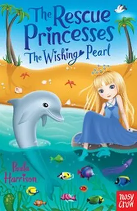 Harrison |  The Rescue Princesses: The Wishing Pearl | eBook | Sack Fachmedien