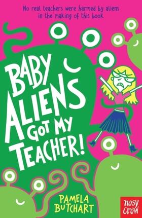 Butchart |  Baby Aliens Got My Teacher | Buch |  Sack Fachmedien