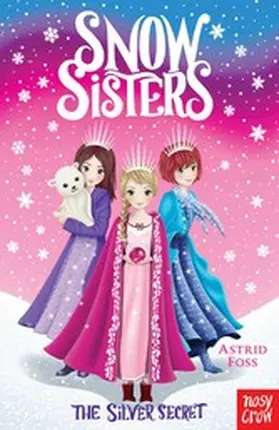 Foss |  Snow Sisters: The Silver Secret | eBook | Sack Fachmedien