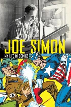 Simon / Saffel |  Joe Simon - My Life in Comics | eBook | Sack Fachmedien