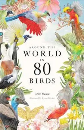 Unwin |  Around the World in 80 Birds | Buch |  Sack Fachmedien
