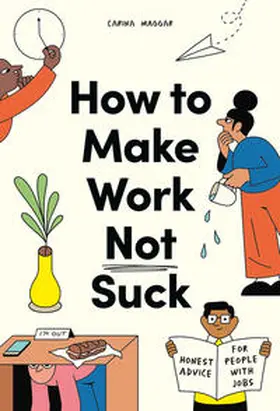 Maggar | How to Make Work Not Suck | Buch | 978-0-85782-902-3 | www.sack.de
