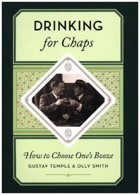 Temple / Smith |  Drinking for Chaps: How to choose one's booze | Buch |  Sack Fachmedien