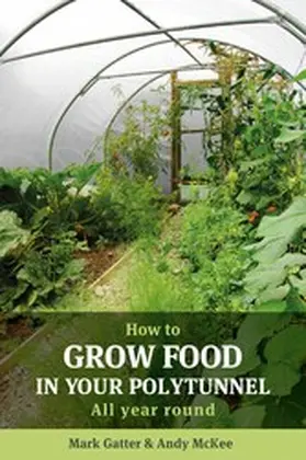 Gatter / McKee |  How to Grow Food in Your Polytunnel | eBook | Sack Fachmedien