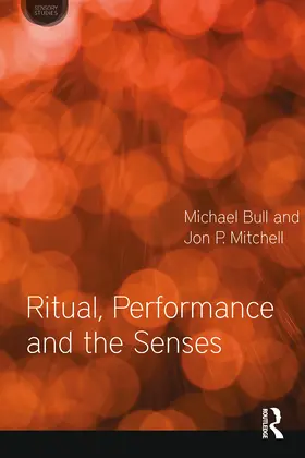 Bull / Mitchell | Ritual, Performance and the Senses | Buch | 978-0-85785-473-5 | www.sack.de