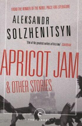 Solzhenitsyn |  Apricot Jam and Other Stories | eBook | Sack Fachmedien