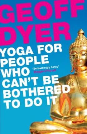 Dyer | Yoga for People Who Can't Be Bothered to Do It | E-Book | www.sack.de