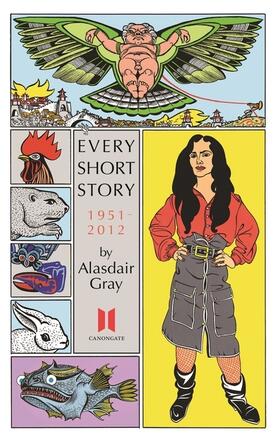 Gray |  Every Short Story by Alasdair Gray 1951-2012 | Buch |  Sack Fachmedien