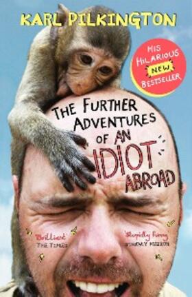Pilkington |  The Further Adventures of an Idiot Abroad | eBook | Sack Fachmedien