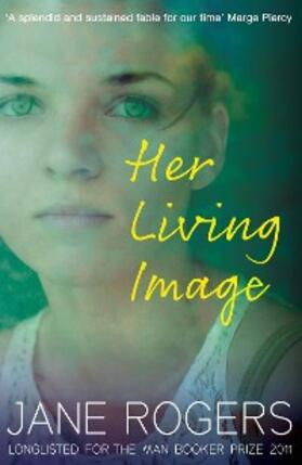 Rogers |  Her Living Image | eBook | Sack Fachmedien