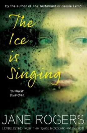 Rogers |  The Ice is Singing | eBook | Sack Fachmedien