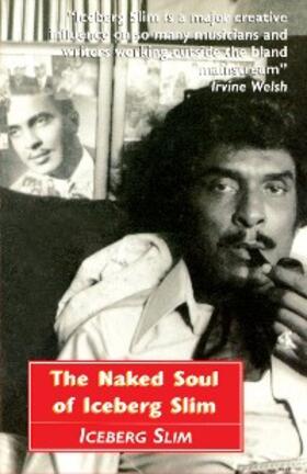 Slim |  The Naked Soul of Iceberg Slim | eBook | Sack Fachmedien