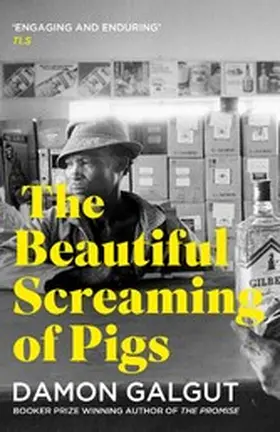 Galgut |  The Beautiful Screaming of Pigs | eBook | Sack Fachmedien