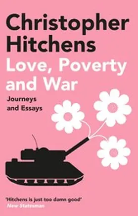 Hitchens |  Love, Poverty and War | eBook | Sack Fachmedien