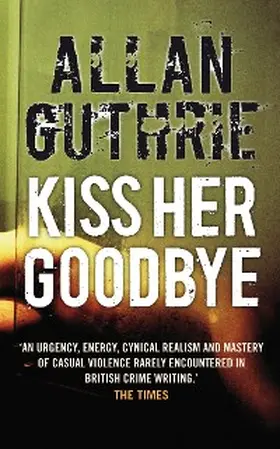 Guthrie |  Kiss Her Goodbye | eBook | Sack Fachmedien