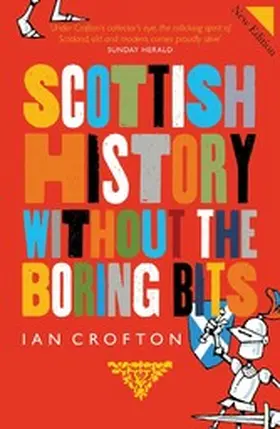 Crofton |  Scottish History Without the Boring Bits | eBook | Sack Fachmedien