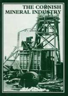 Trounson / Burt / Waite | Cornish Mineral Industry | Buch | 978-0-85989-334-3 | sack.de