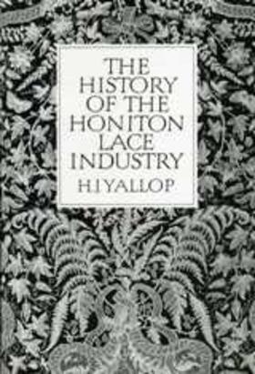 Yallop | History of Honiton Lace Industry | Buch | 978-0-85989-379-4 | sack.de