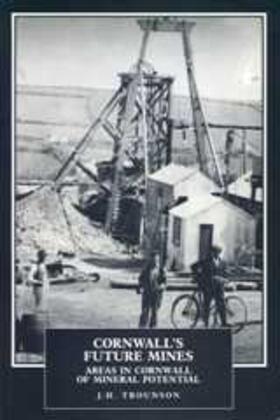 Trounson / Burt / Waite | Trounson, J: Cornwall's Future Mines | Buch | 978-0-85989-409-8 | sack.de