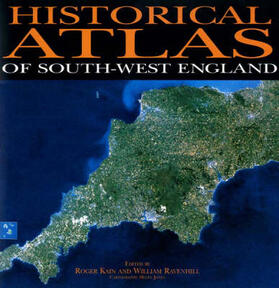 Kain / Ravenhill |  Historical Atlas Of South-West England | Buch |  Sack Fachmedien