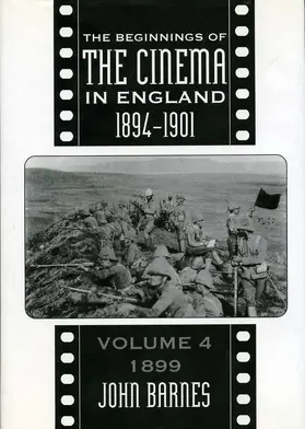 Barnes |  The Beginnings of the Cinema in England, 1894-1901: Volume 4: 1899 | Buch |  Sack Fachmedien