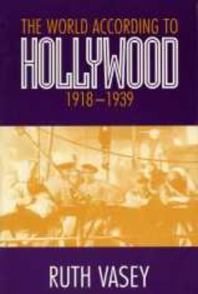 Vasey |  World According To Hollywood,1918-1939 | Buch |  Sack Fachmedien
