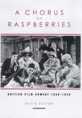 Sutton |  A Chorus of Raspberries: British Film Comedy 1929-1939 | Buch |  Sack Fachmedien