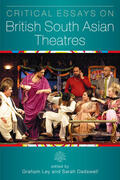 Ley / Dadswell |  Critical Essays on British South Asian Theatre | Buch |  Sack Fachmedien