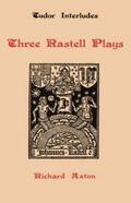 Axton |  Three Rastell Plays: Four Elements, Calisto and Melebea, Gentleness and Nobility | Buch |  Sack Fachmedien